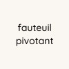 Fauteuil pivotant